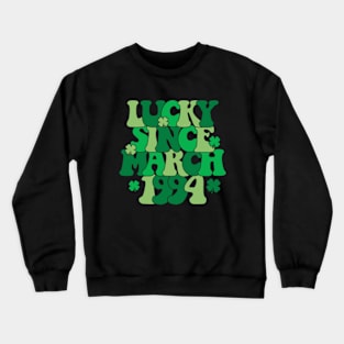 Lucky Since March 1994 30 Years Old 30th St Patricks Day Crewneck Sweatshirt